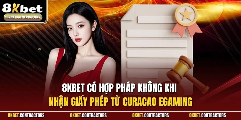 8KBET có hợp pháp không khi nhận giấy phép từ Curacao eGaming