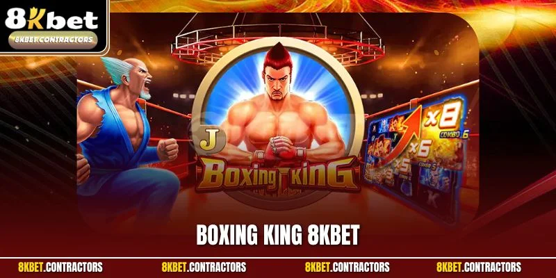 Boxing King 8KBET| Trải Nghiệm Cá Độ Thể Thao Hấp Dẫn Nhất 