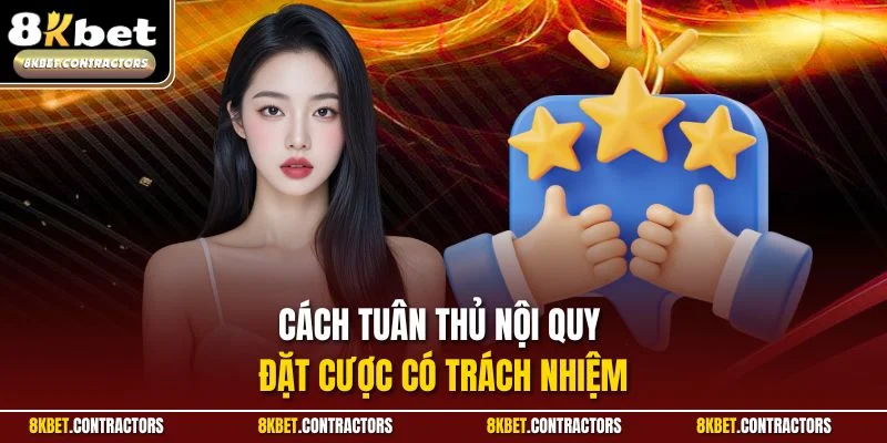 Cách tuân thủ nội quy đặt cược có trách nhiệm