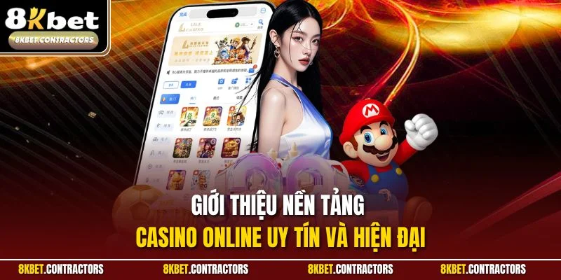 Giới thiệu nền tảng casino online uy tín và hiện đại