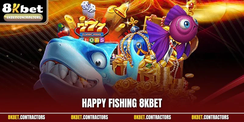 Happy Fishing 8KBET - Săn Cá Khủng Rinh Thưởng Giá Trị