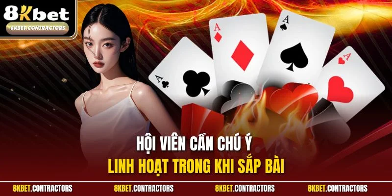 Hội viên cần chú ý linh hoạt trong khi sắp bài