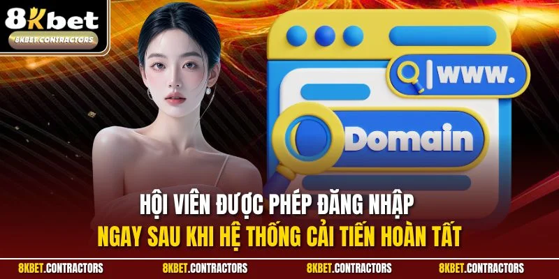 Hội viên được phép đăng nhập ngay sau khi hệ thống cải tiến hoàn tất