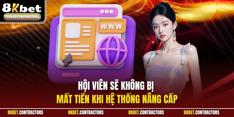 Hội viên sẽ không bị mất tiền khi hệ thống nâng cấp