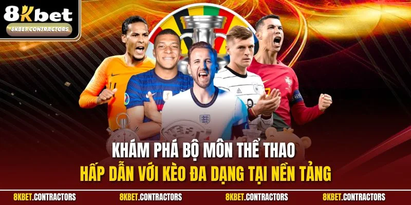 Khám phá bộ môn thể thao hấp dẫn với kèo đa dạng tại nền tảng
