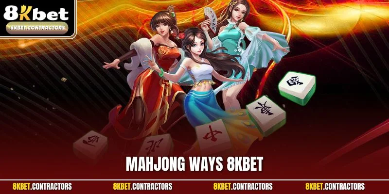 Mahjong Ways 8KBET: Game Nổ Hũ Được Yêu Thích Nhất 2025