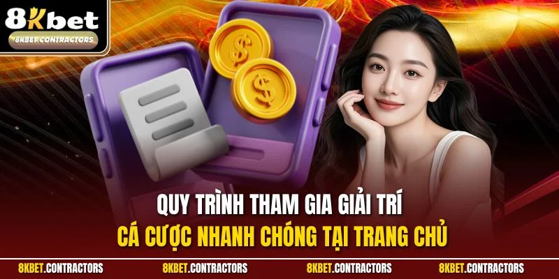 Quy trình tham gia giải trí cá cược nhanh chóng tại trang chủ