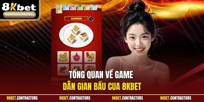 Tổng quan về game dân gian bầu cua 8KBET